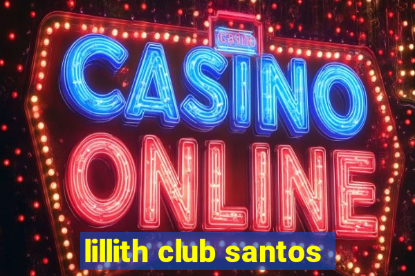 lillith club santos